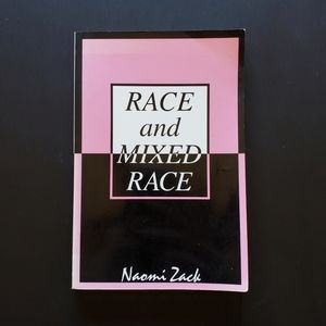 First Edition 1993 Race and Mixed Race by Naomi Zack